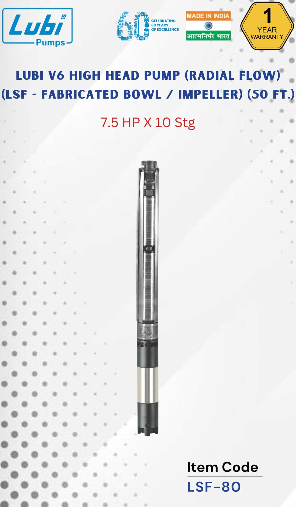 LUBI V6 High Head Pump (LSF - Fabricated Bowl / Impeller) (Radial Flow) (50 Ft) 7.50 HP X 10 Stage